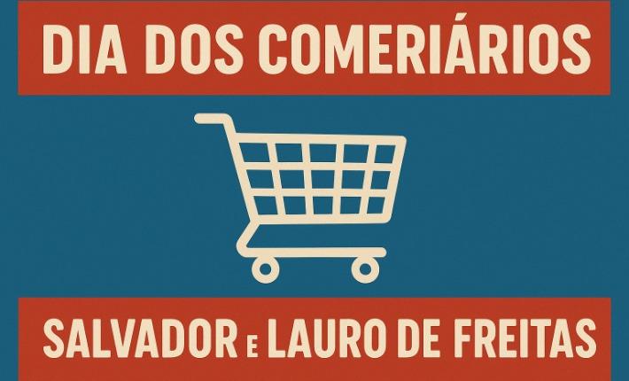 DIA DO COMERCIÁRIO - SALVADOR E LAURO DE FREITAS - 2025